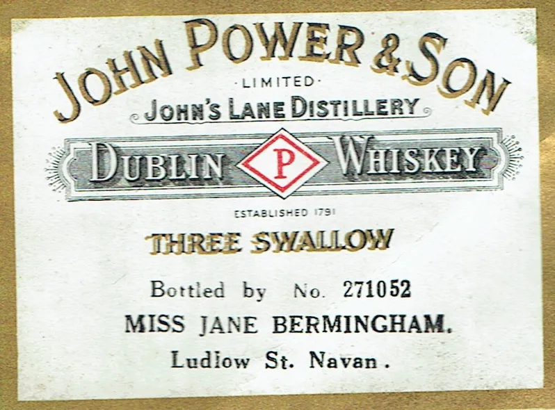 John Power & Son Three Swallow Dublin Whiskey label, bottled by Miss Jane Bermingham, Ludlow St. Navan